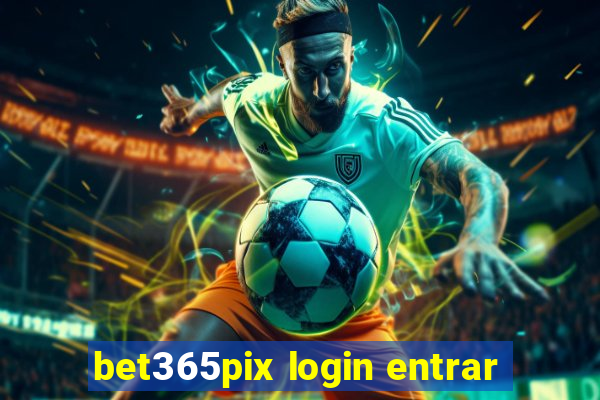 bet365pix login entrar